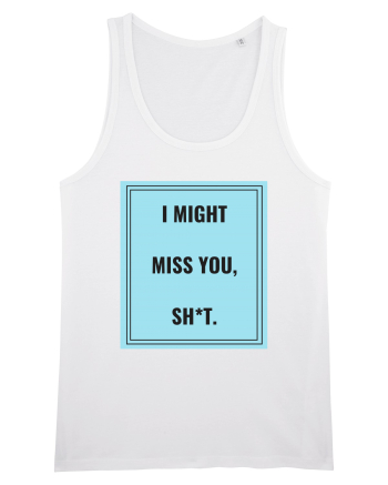 i might miss you shit2 White