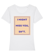 i might miss you shit3 Tricou mânecă scurtă guler larg fitted Damă Expresser
