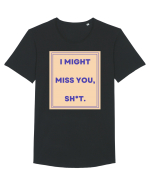 i might miss you shit3 Tricou mânecă scurtă guler larg Bărbat Skater