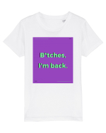 bitches i m back2 Tricou mânecă scurtă  Copii Mini Creator