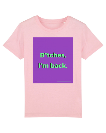 bitches i m back2 Cotton Pink