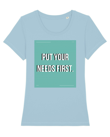 put your needs first2 Sky Blue