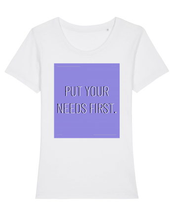 put your needs first3 White