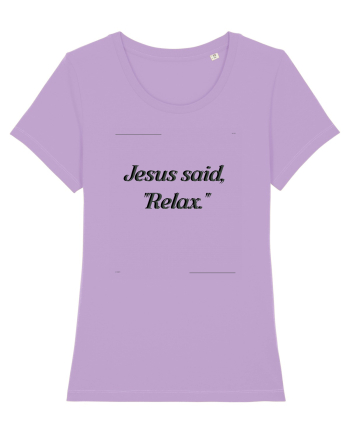 jesus said relax2 Lavender Dawn