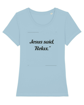 jesus said relax2 Sky Blue