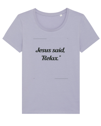 jesus said relax2 Lavender