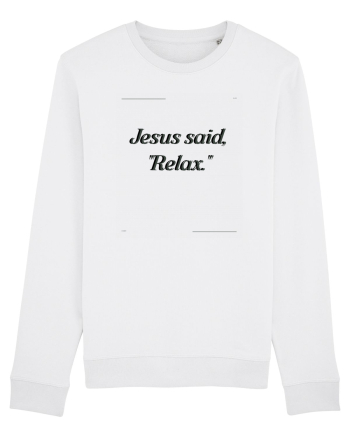 jesus said relax2 White
