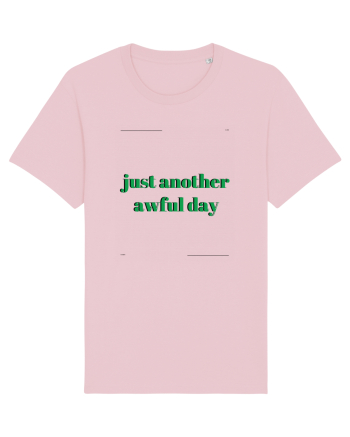 just another awful day4 Cotton Pink