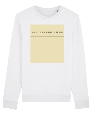 money is no object for me White
