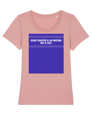 being trapped is an emotion not a fact2 Canyon Pink