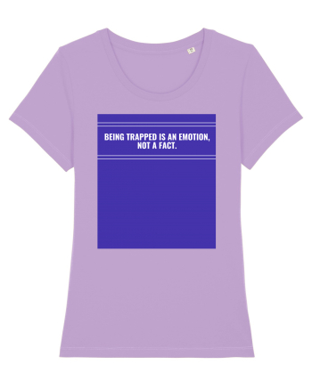 being trapped is an emotion not a fact2 Lavender Dawn