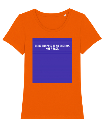 being trapped is an emotion not a fact2 Bright Orange