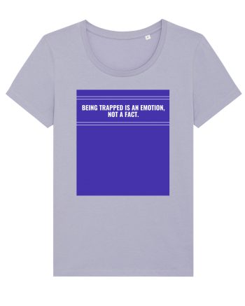 being trapped is an emotion not a fact2 Lavender