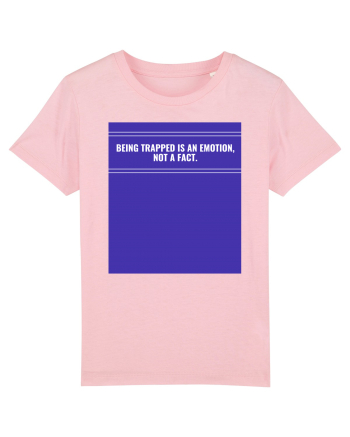 being trapped is an emotion not a fact2 Cotton Pink