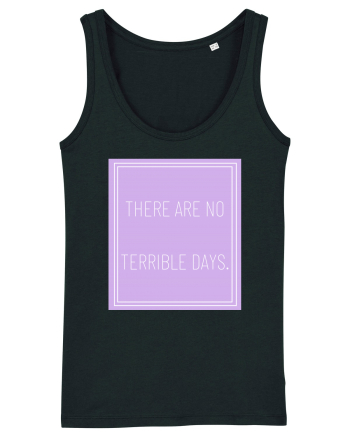 there are no terrible days5 Black