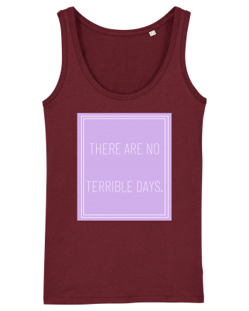 there are no terrible days5 Burgundy