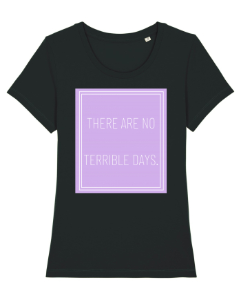 there are no terrible days5 Black
