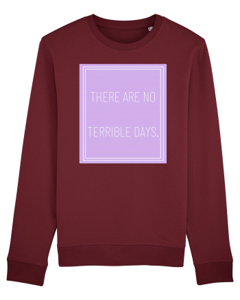 there are no terrible days5 Burgundy