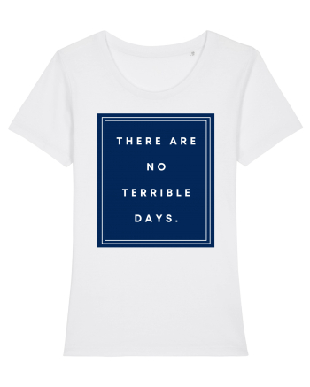 there are no terrible days6 White