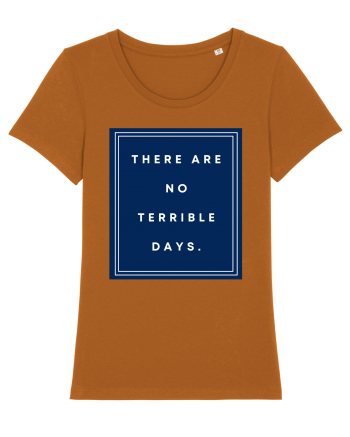 there are no terrible days6 Roasted Orange