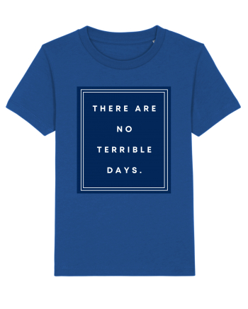 there are no terrible days6 Majorelle Blue