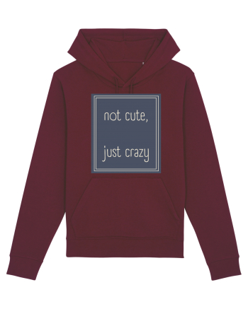 not cute just crazy3 Burgundy