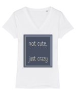 not cute just crazy3 Tricou mânecă scurtă guler V Damă Evoker