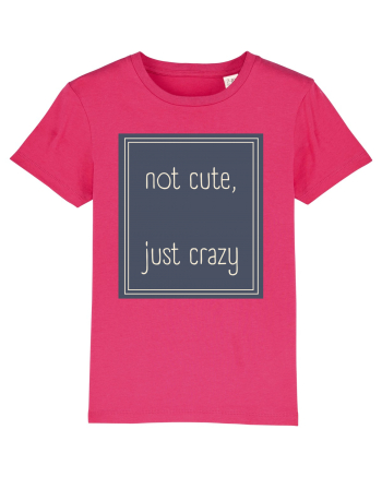 not cute just crazy3 Raspberry