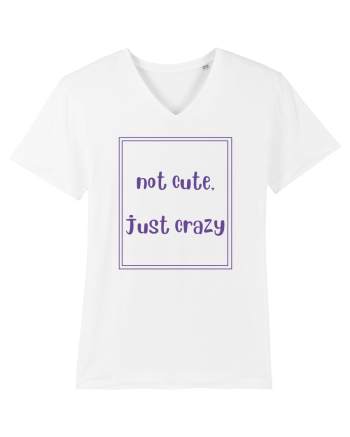 not cute just crazy4 White