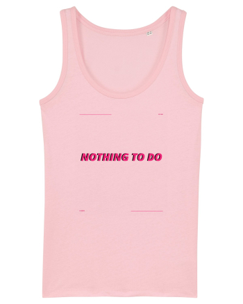 nothing to do3 Cotton Pink