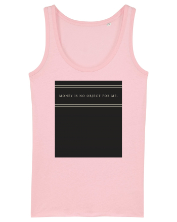 money is no object for me3 Cotton Pink