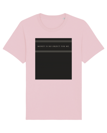money is no object for me3 Cotton Pink