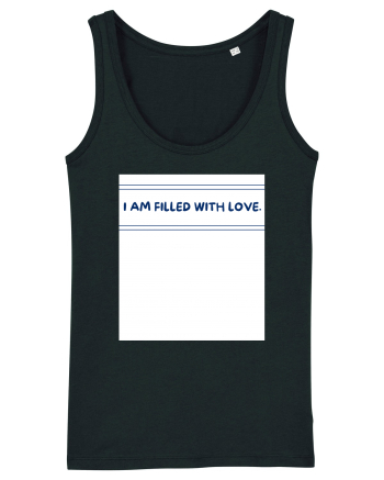 i am filled with love Black