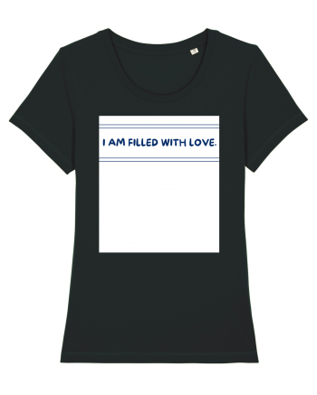 i am filled with love Black