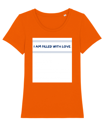 i am filled with love Bright Orange