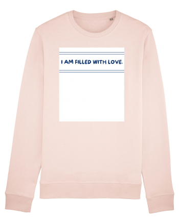 i am filled with love Candy Pink