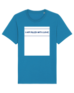 i am filled with love Tricou mânecă scurtă Unisex Rocker