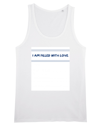 i am filled with love White