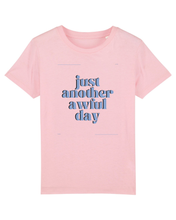 just another awful day5 Cotton Pink