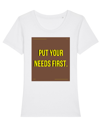 put your needs first4 White