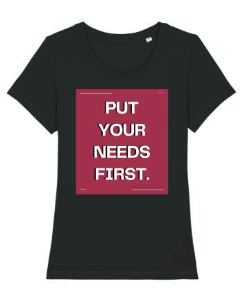 put your needs first5 Black