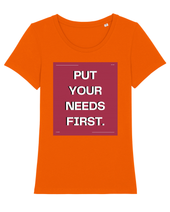 put your needs first5 Bright Orange