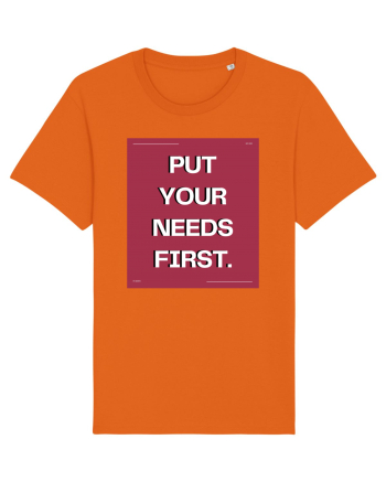 put your needs first5 Bright Orange