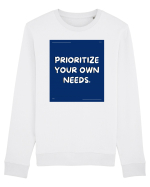 prioritize your own needs4 Bluză mânecă lungă Unisex Rise