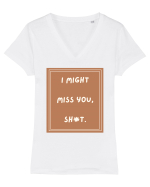 i might miss you shit4 Tricou mânecă scurtă guler V Damă Evoker