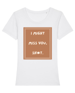 i might miss you shit4 Tricou mânecă scurtă guler larg fitted Damă Expresser