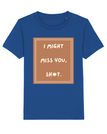 i might miss you shit4 Majorelle Blue