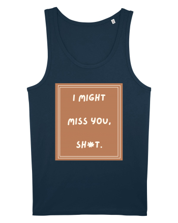 i might miss you shit4 Navy