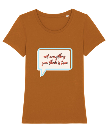 not everything you think is true Roasted Orange