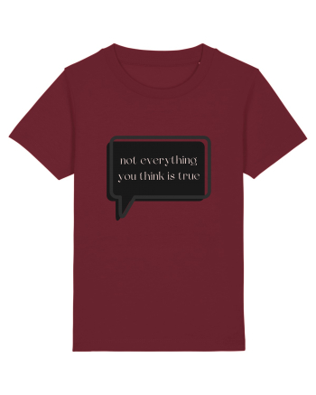 not everything you think is true3 Burgundy